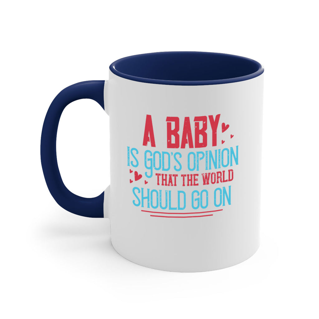 A baby is Gods opinion that the world should go on Style 9#- kids-Mug / Coffee Cup