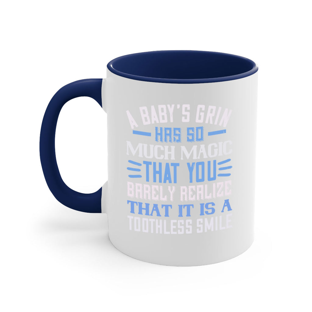 A baby’s grin has so much magic that you barely realize that it is a toothless smile Style 137#- baby2-Mug / Coffee Cup