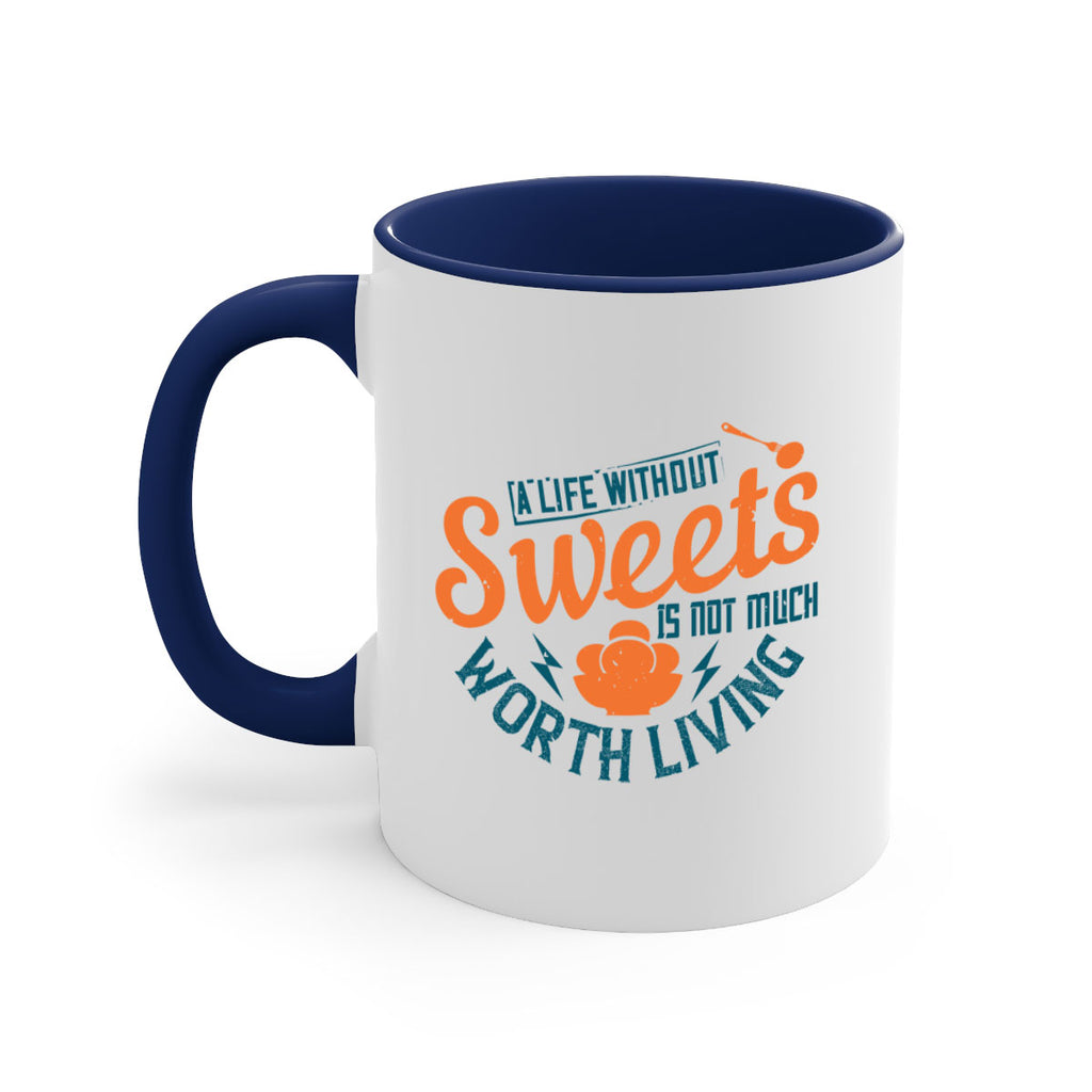 A life without sweets is not much worth living Style 50#- diabetes-Mug / Coffee Cup
