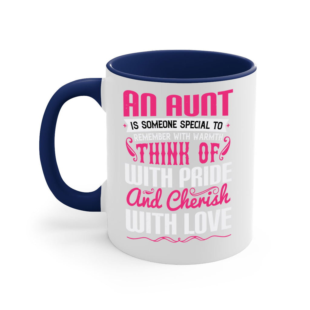 An aunt is someone special to remember with warmth think of Style 3#- aunt-Mug / Coffee Cup