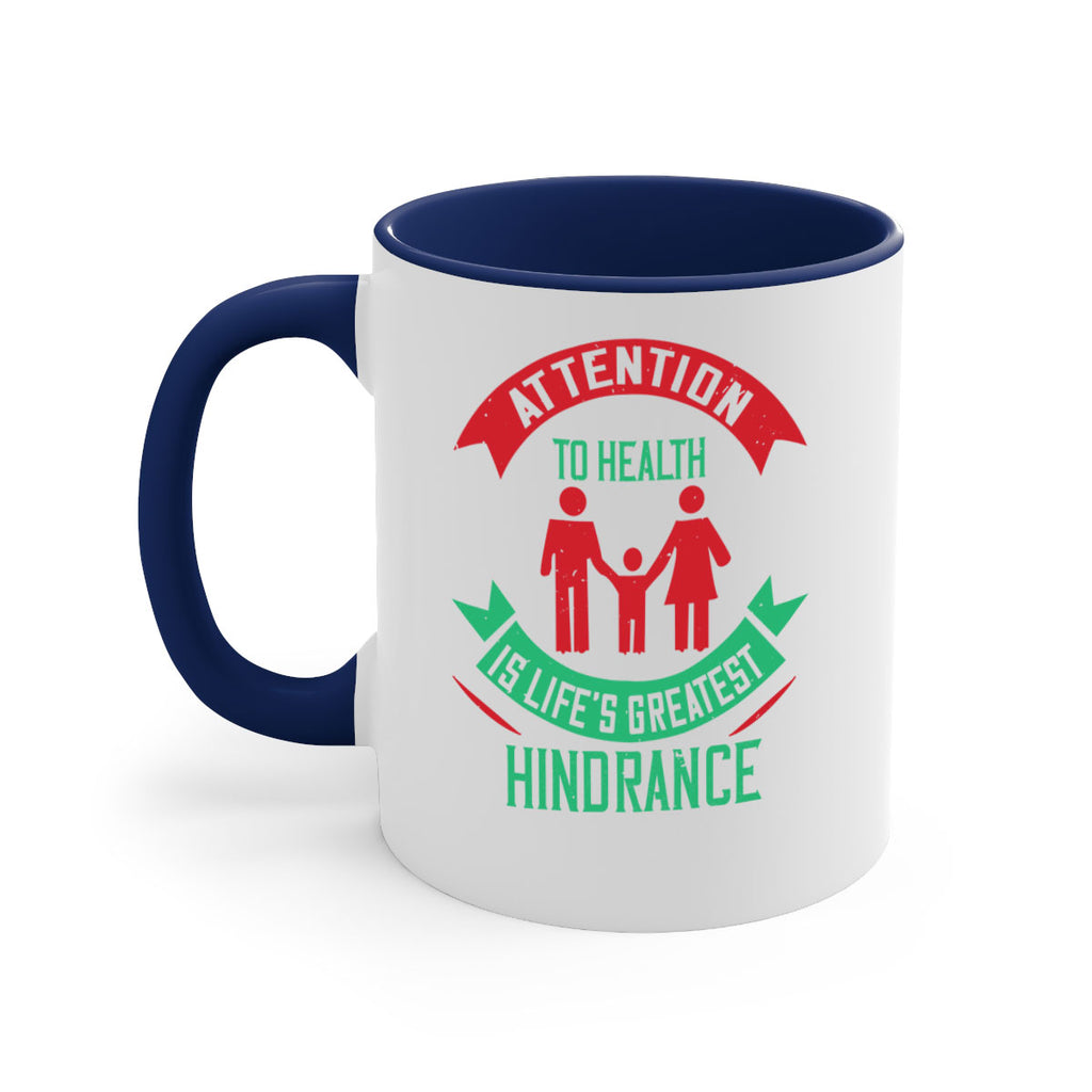 Attention to health is lifes greatest hindrance Style 17#- World Health-Mug / Coffee Cup