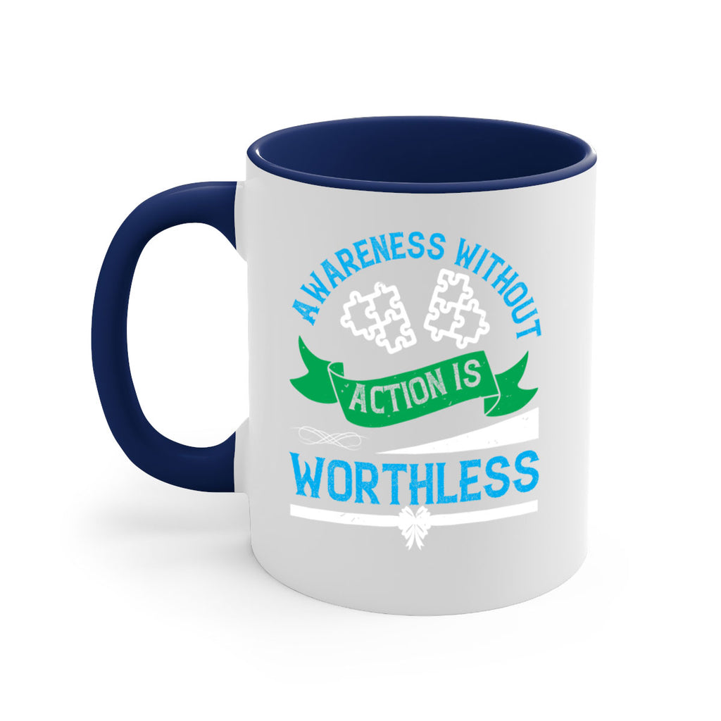 Awareness without action is worthless Style 1#- Self awareness-Mug / Coffee Cup