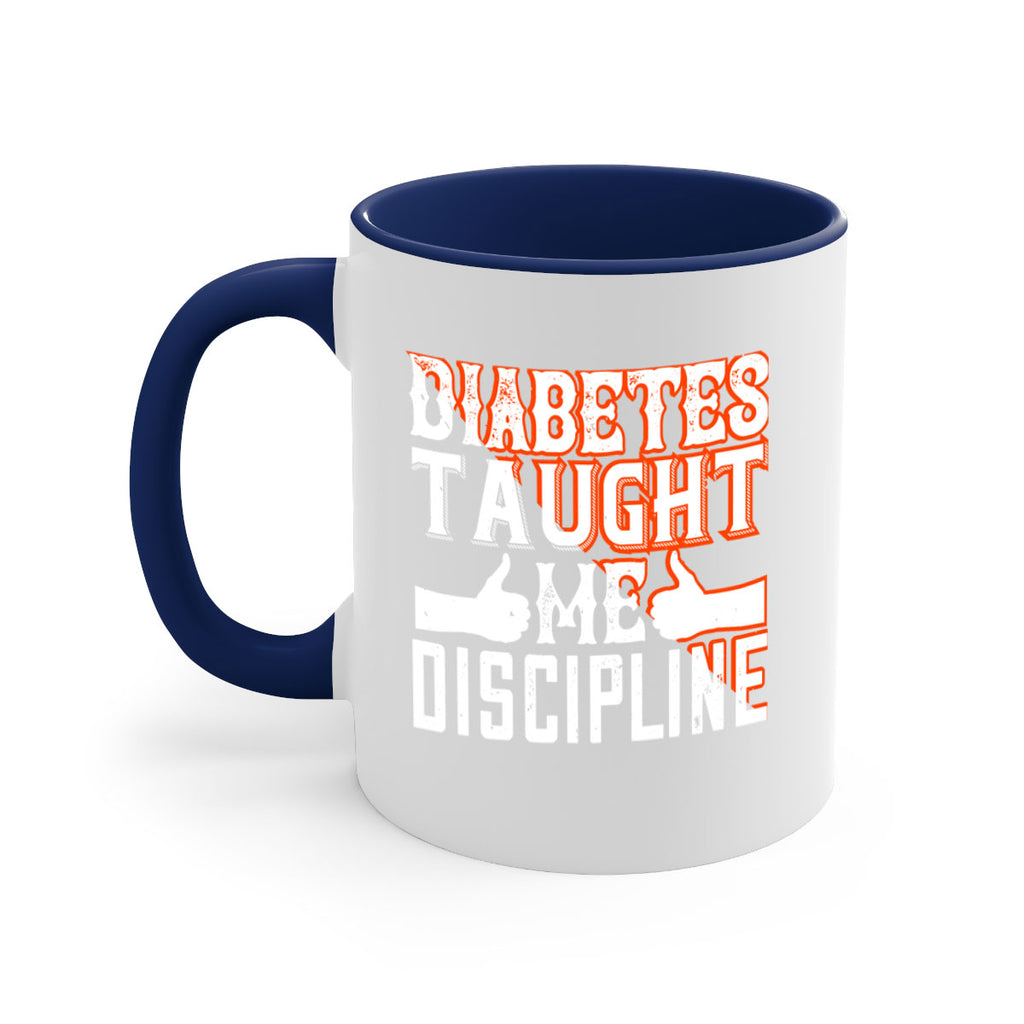 Diabetes taught me discipline Style 45#- diabetes-Mug / Coffee Cup
