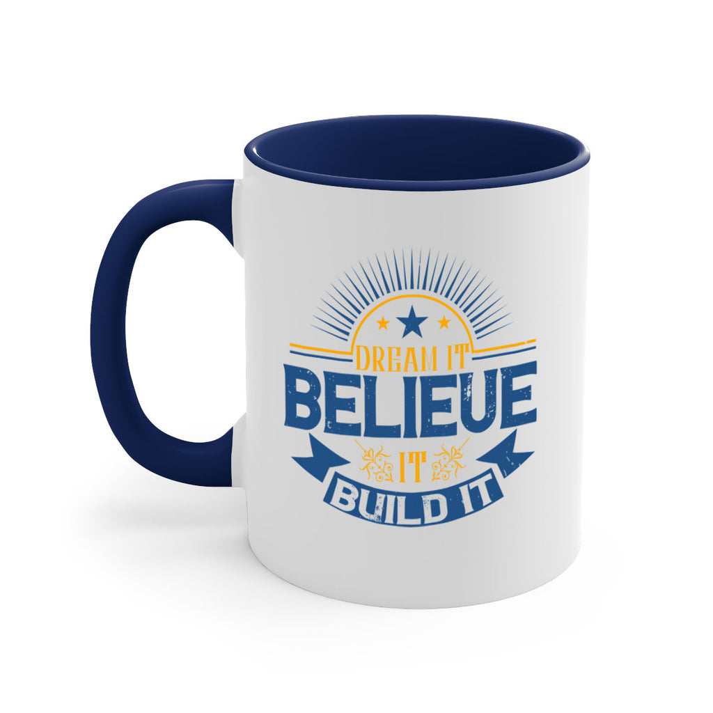 Dream it Believe it Build it Style 42#- motivation-Mug / Coffee Cup
