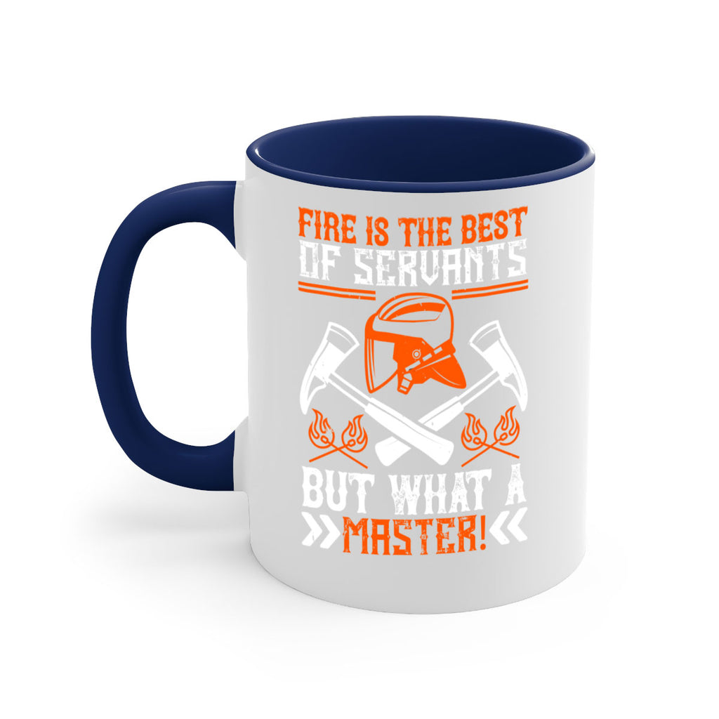 Fire is the best of servants but what a master Style 79#- fire fighter-Mug / Coffee Cup