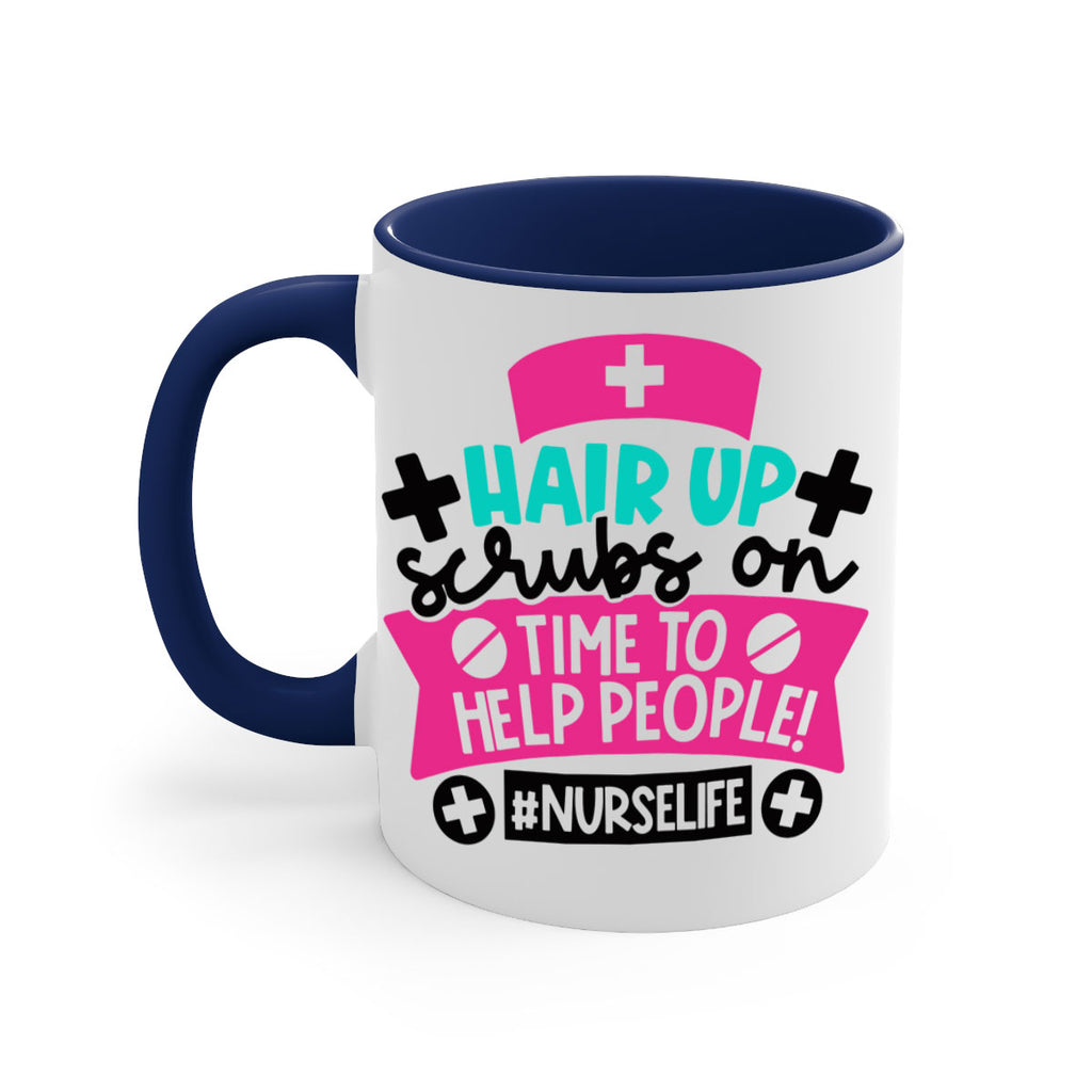 Hair Up Scrubs On Time To Help People Nurselife Style Style 180#- nurse-Mug / Coffee Cup