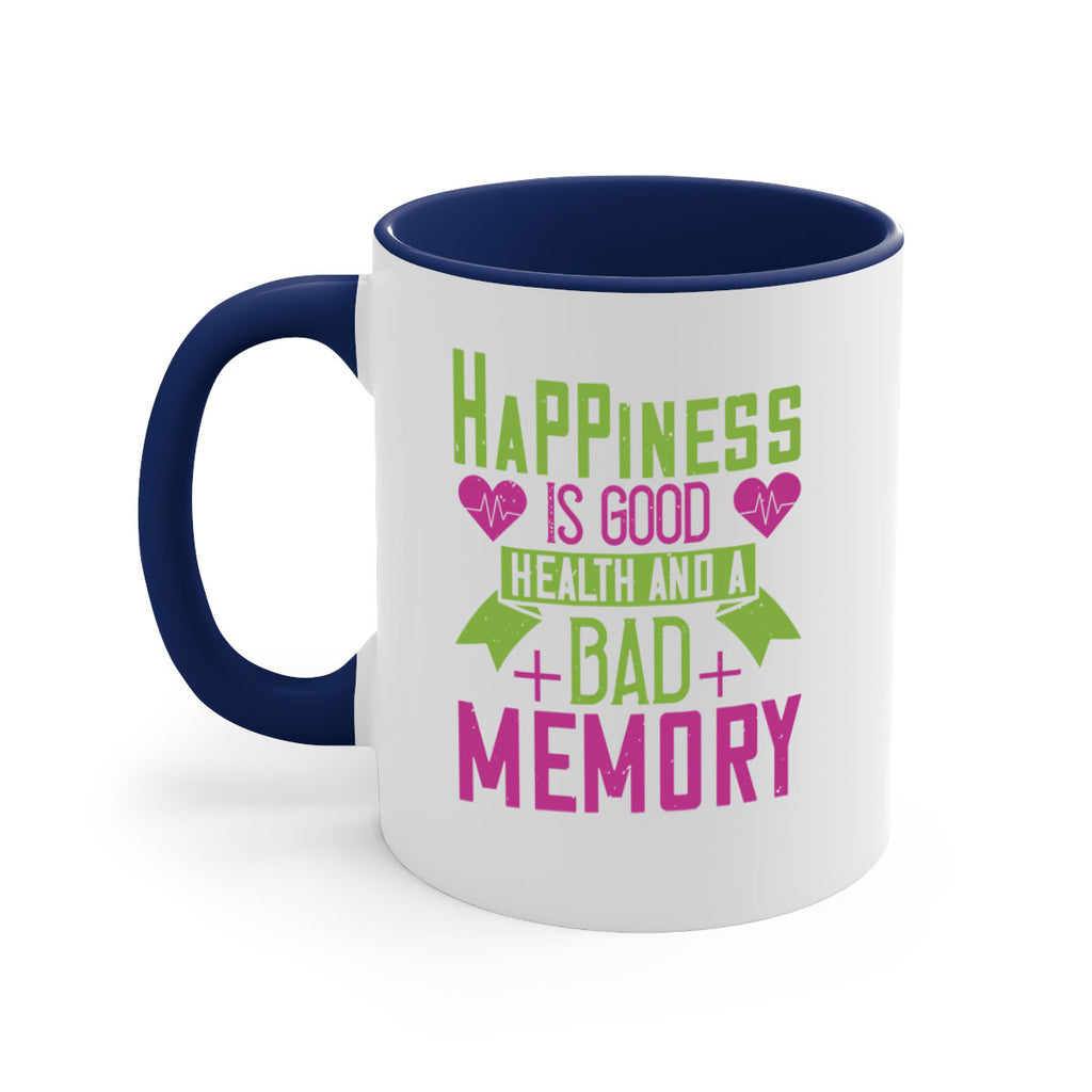 Happiness is good health and a bad memory Style 46#- World Health-Mug / Coffee Cup
