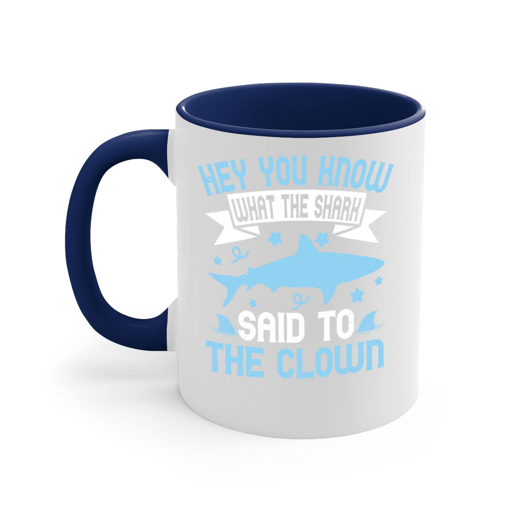 Hey You know what the shark said to the clown Style 86#- Shark-Fish-Mug / Coffee Cup