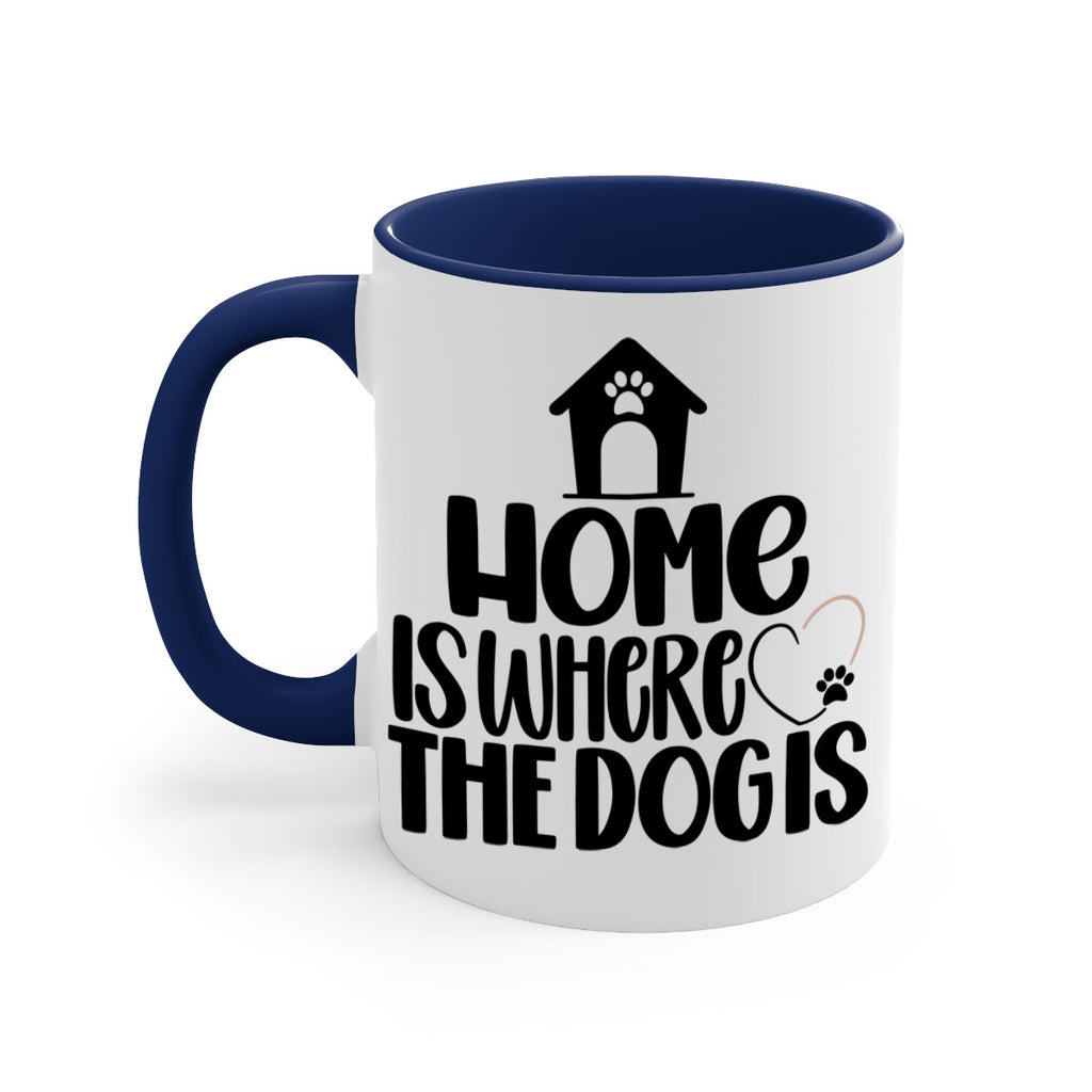 Home Is Where The Dogis Style 20#- Dog-Mug / Coffee Cup