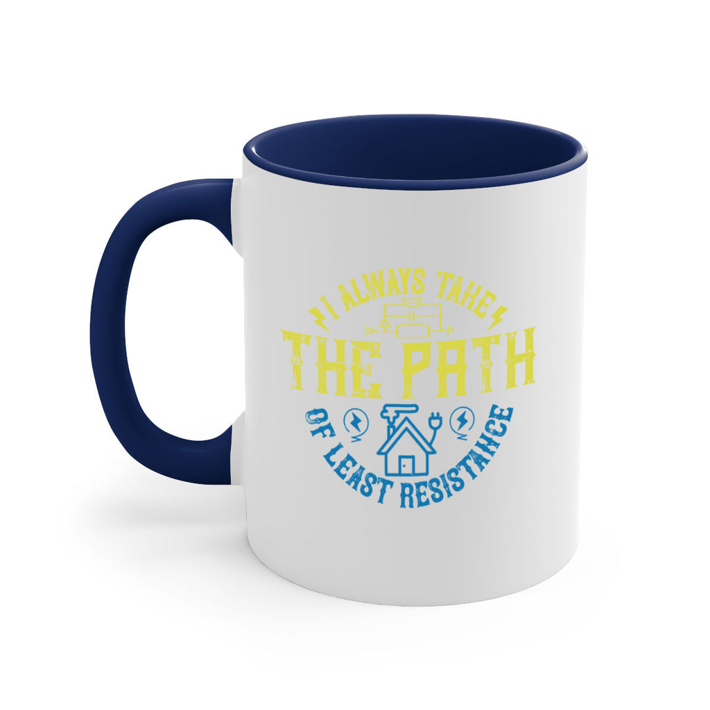 I always take the path of lest resistance Style 39#- electrician-Mug / Coffee Cup
