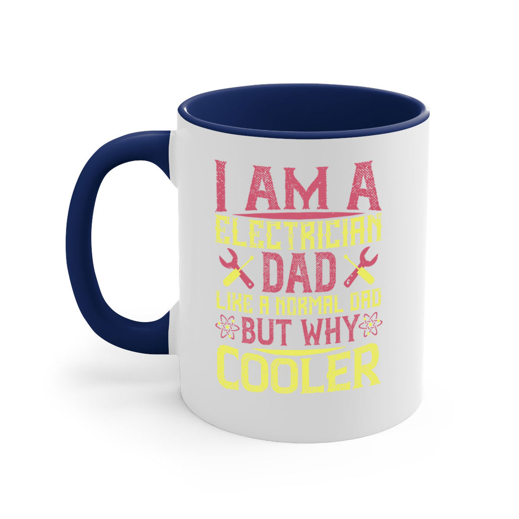 I am a electrician dad like a normal dad but why cooler Style 38#- electrician-Mug / Coffee Cup