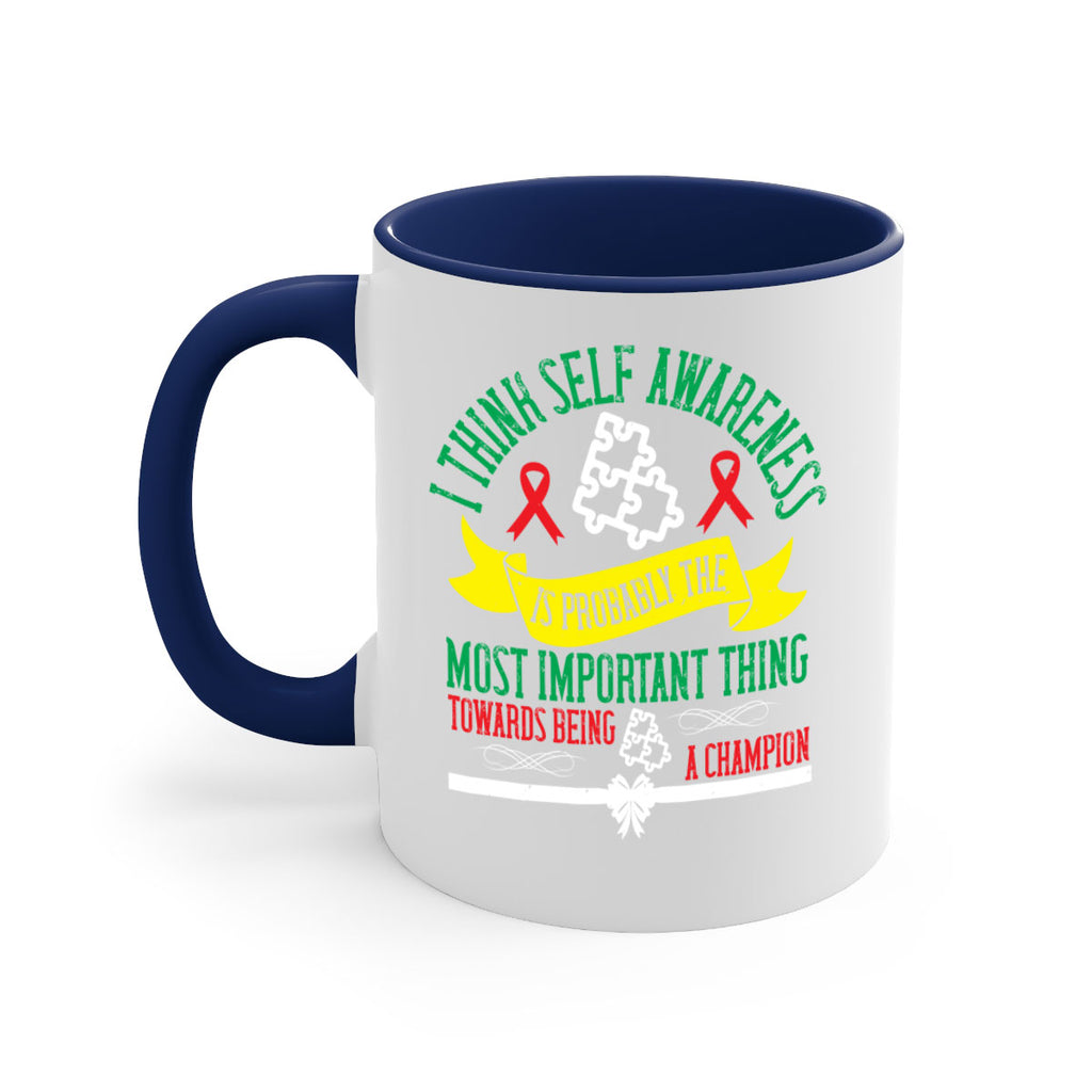 I think self awareness is probably the most important thing towards being Style 45#- Self awareness-Mug / Coffee Cup
