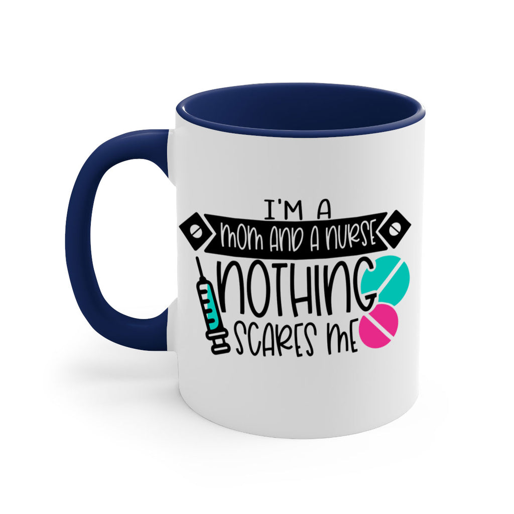 Im A Mom And A Nurse Nothing Scares Me Style Style 159#- nurse-Mug / Coffee Cup