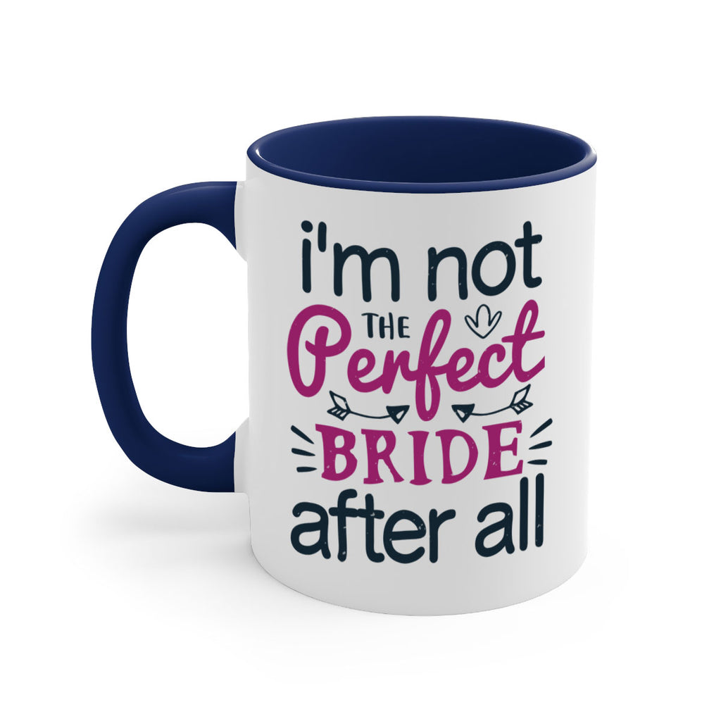 Im not the perfect bride after all 54#- bride-Mug / Coffee Cup