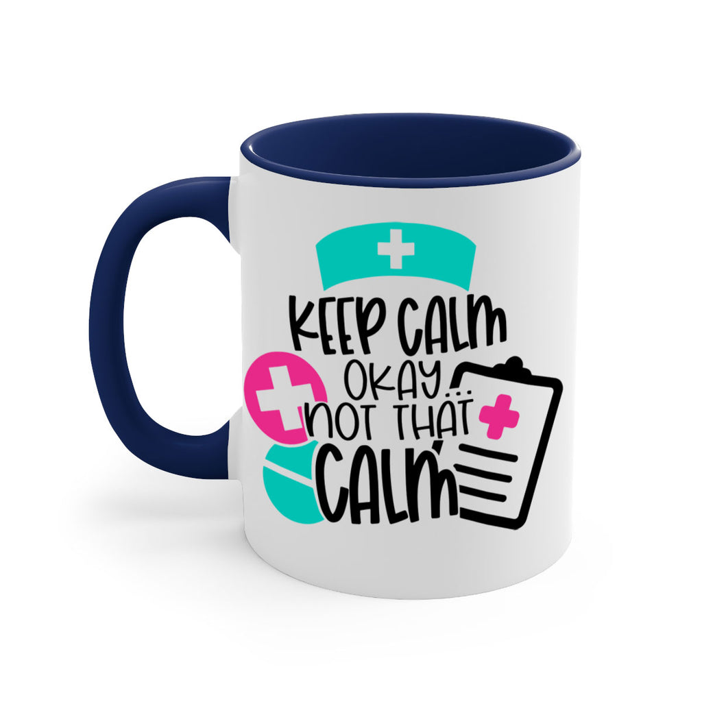 Keep Calm Okay Not That Calm Style Style 144#- nurse-Mug / Coffee Cup