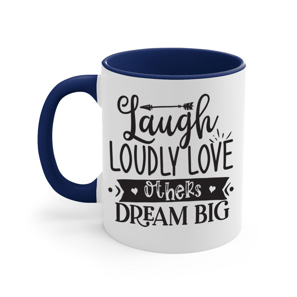 Laugh Loudly Love Others Dream Big Style 91#- motivation-Mug / Coffee Cup