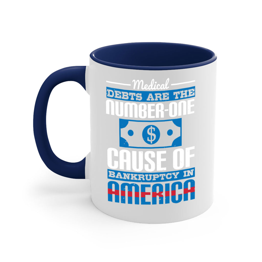 Medical debts are the numberone cause of bankruptcy in America Style 35#- medical-Mug / Coffee Cup