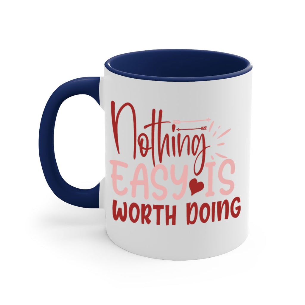 Nothing easy is worth Doing Style 82#- motivation-Mug / Coffee Cup