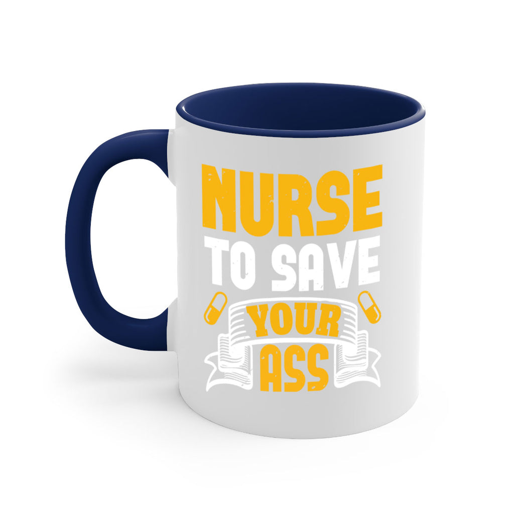 Nurse to save your ass Style 275#- nurse-Mug / Coffee Cup
