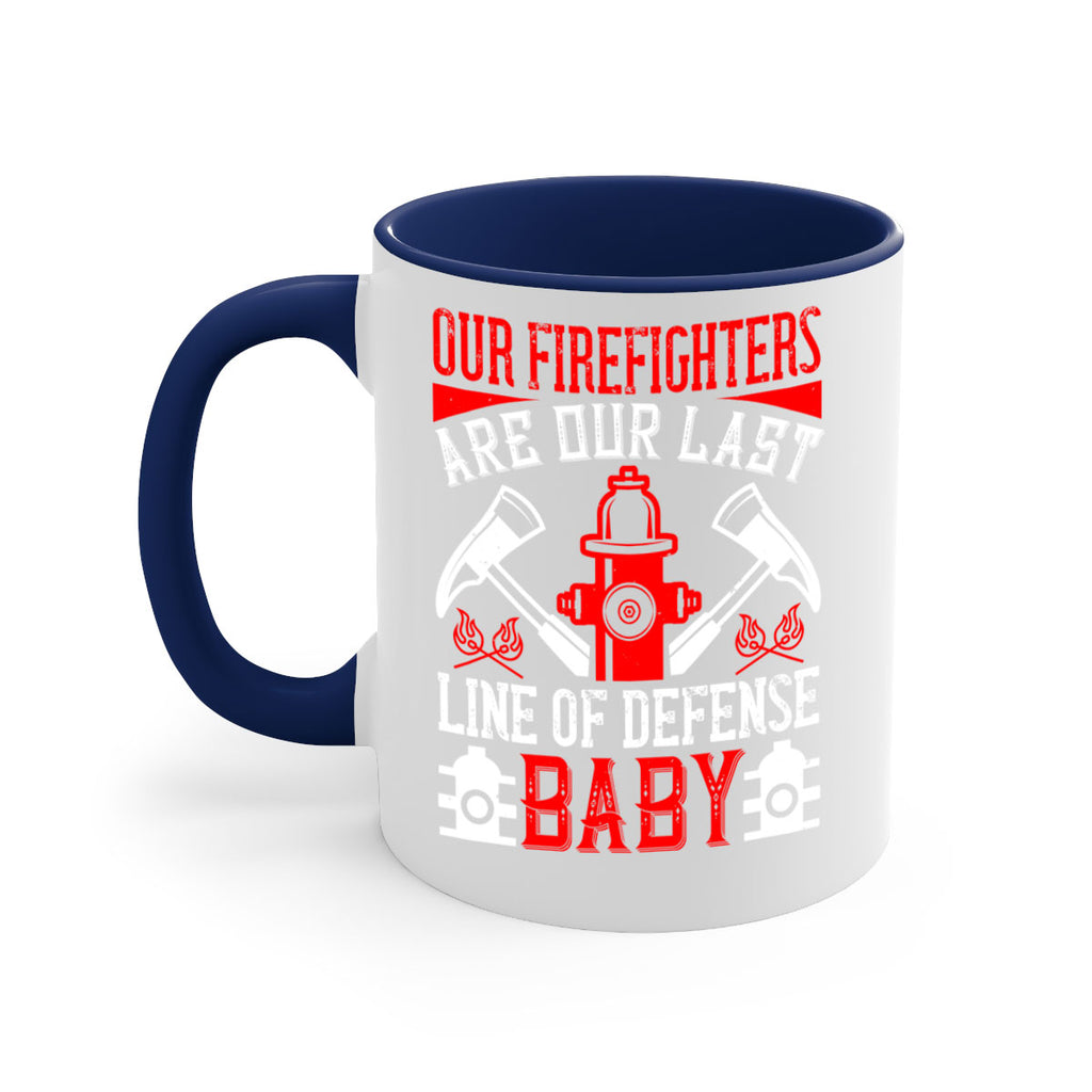 Our firefighters are our last line of defense baby Style 42#- fire fighter-Mug / Coffee Cup