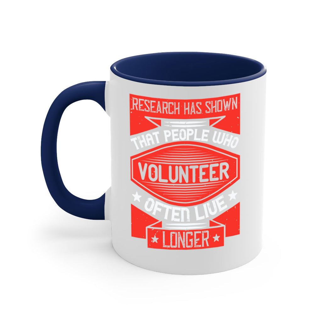 Research has shown that people who volunteer often live longer Style 32#-Volunteer-Mug / Coffee Cup