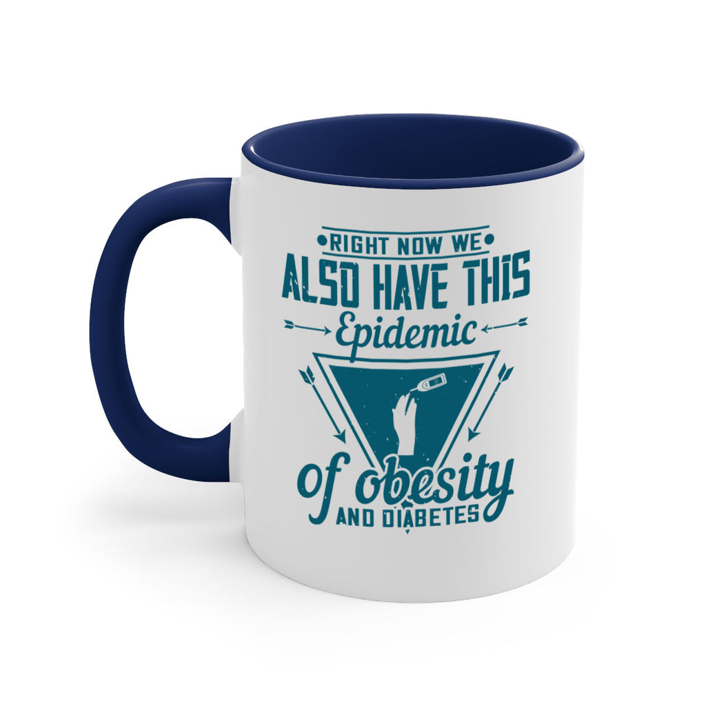 Right now we also have this epidemic of obesity and diabetes Style 13#- diabetes-Mug / Coffee Cup