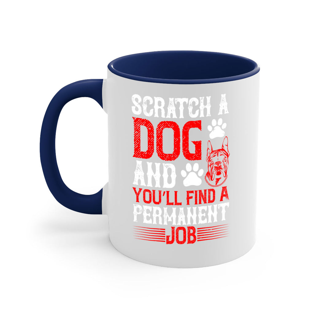 Scratch a dog and you’ll find a permanent job Style 170#- Dog-Mug / Coffee Cup