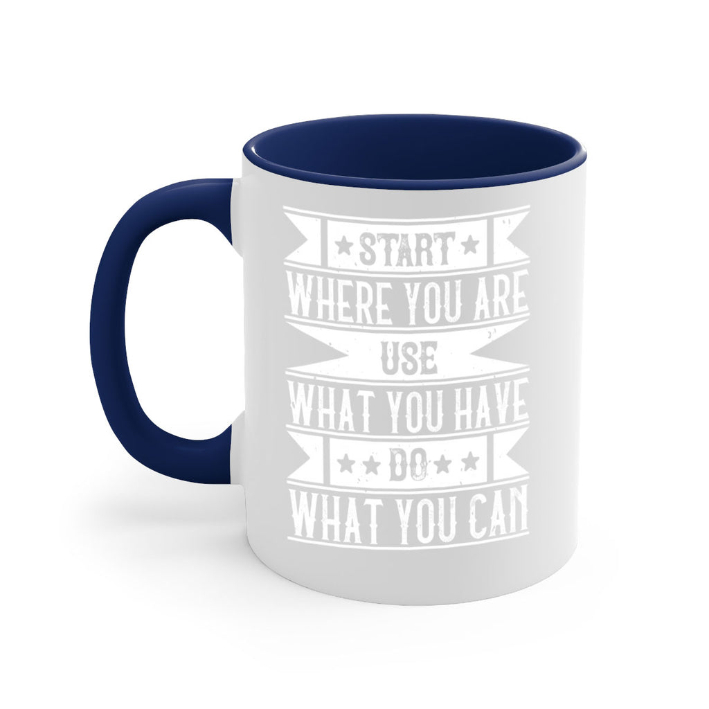 Start where you are Use what you have Do what you can Style 28#-Volunteer-Mug / Coffee Cup