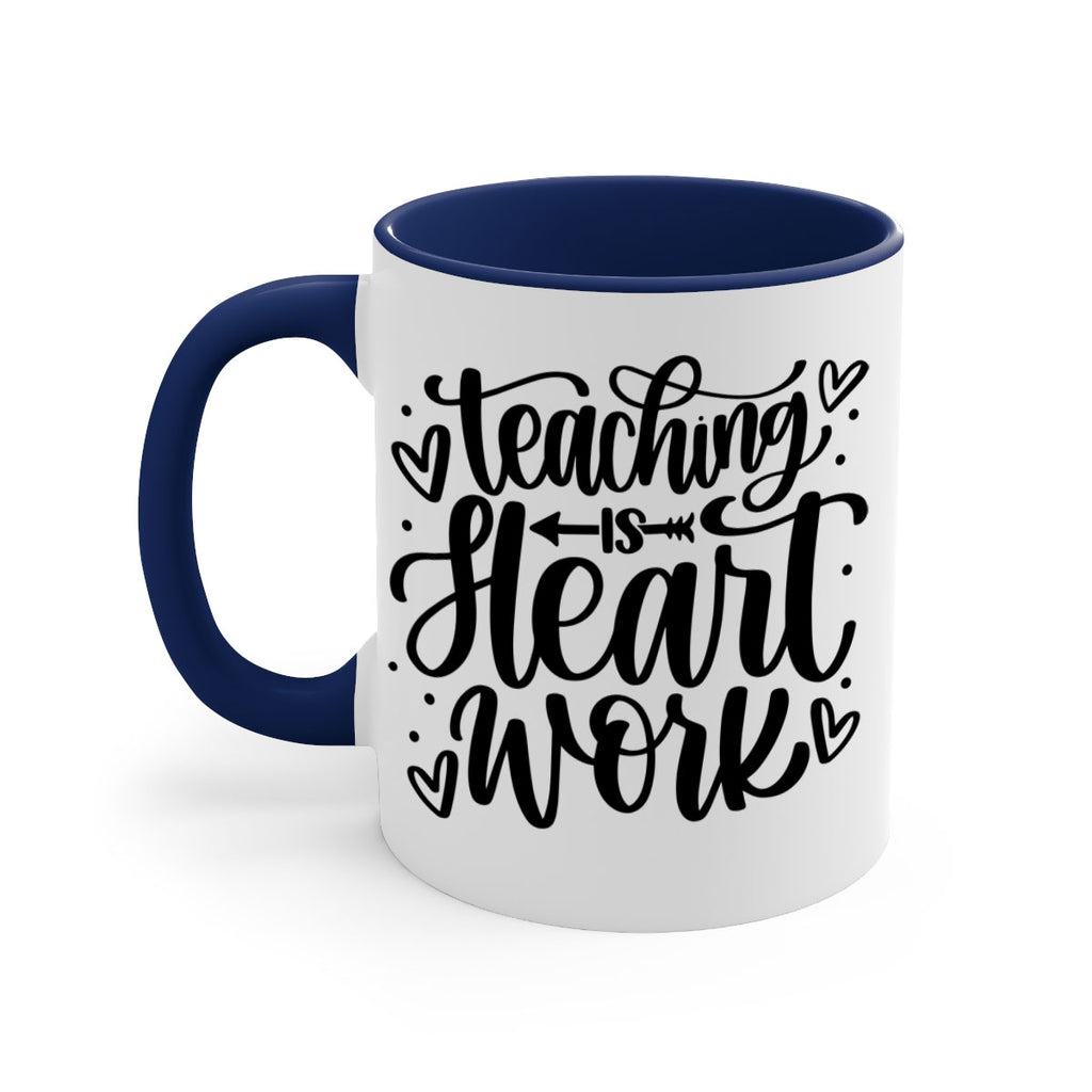 Teaching Is Heart Work Style 41#- teacher-Mug / Coffee Cup