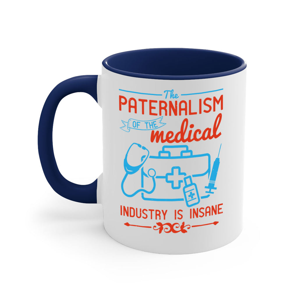 The paternalism of the medical industry is insane Style 20#- medical-Mug / Coffee Cup