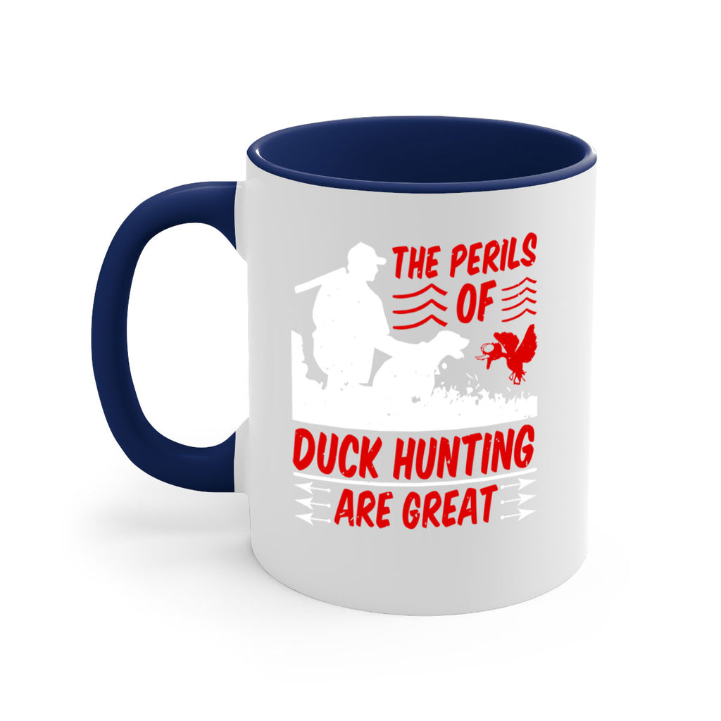 The perils of duck hunting are great Style 14#- duck-Mug / Coffee Cup