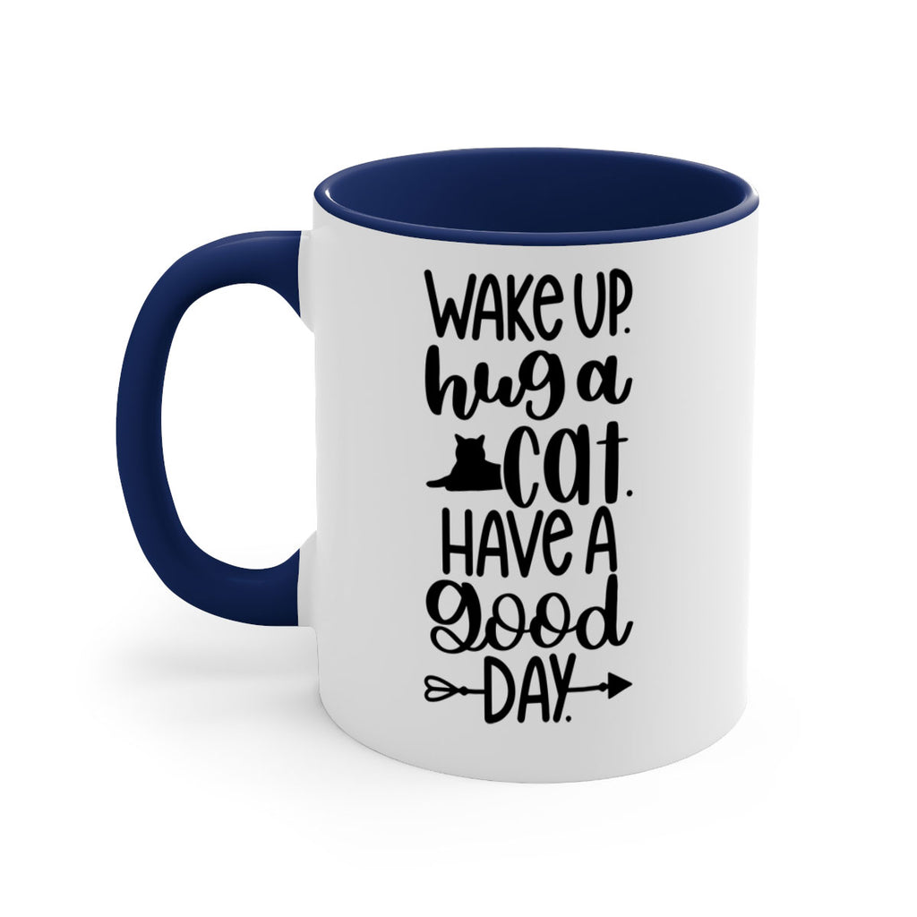 Wake Up Hug A Cat Style 108#- cat-Mug / Coffee Cup