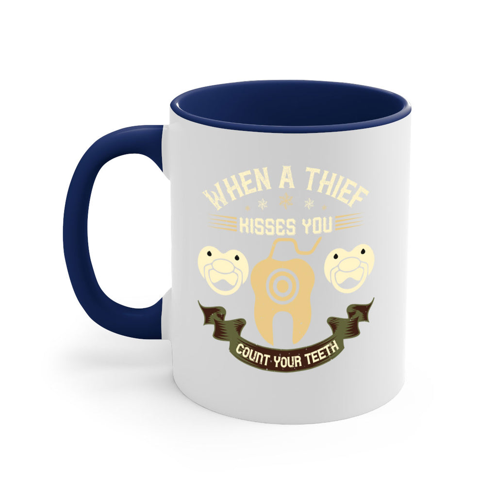 When a thif kisses you count your teeth Style 8#- dentist-Mug / Coffee Cup