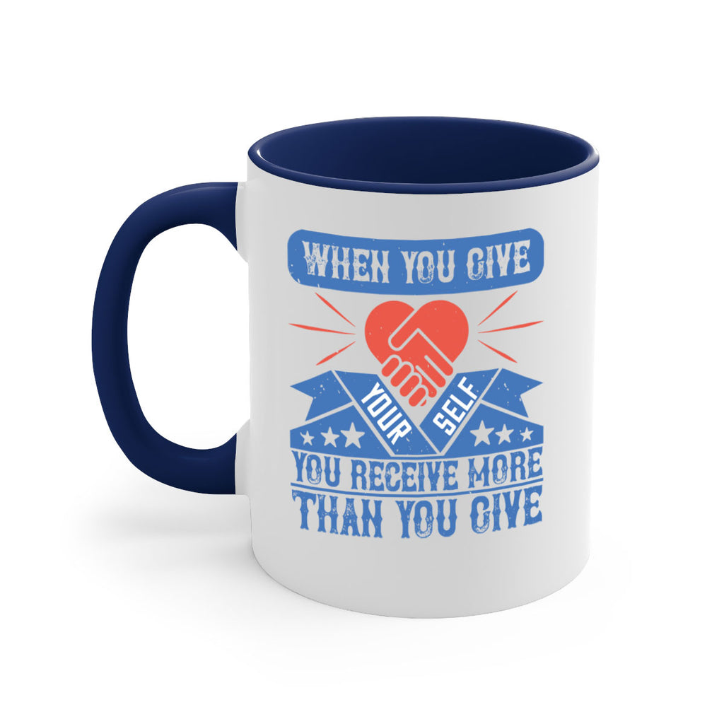 When you give yourself you receive more than you give Style 8#-Volunteer-Mug / Coffee Cup