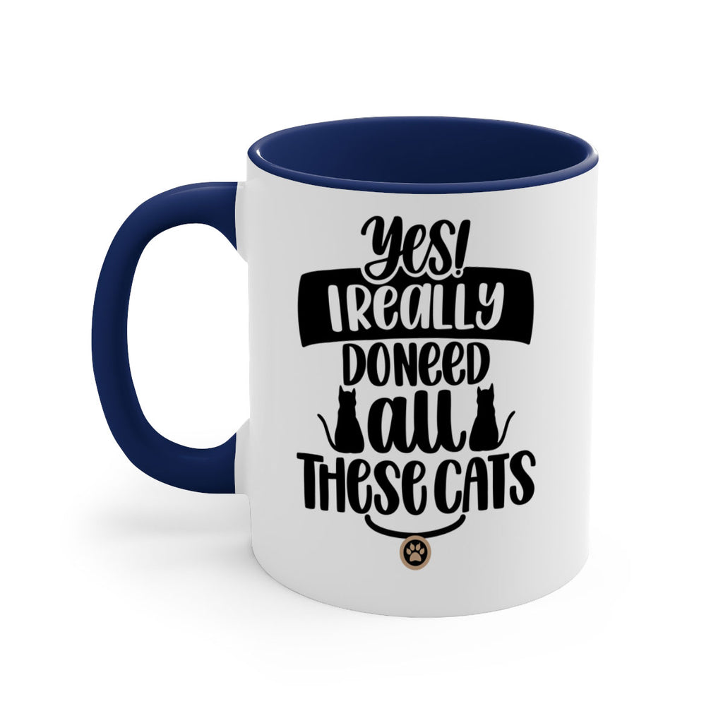 Yes I Really Do Need Style 109#- cat-Mug / Coffee Cup