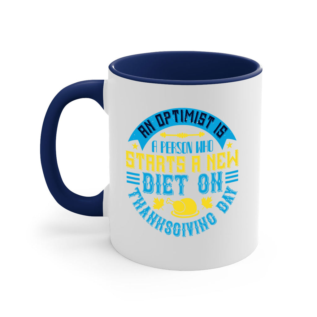 an optimist is a person who starts a new diet on thanksgiving day 50#- thanksgiving-Mug / Coffee Cup