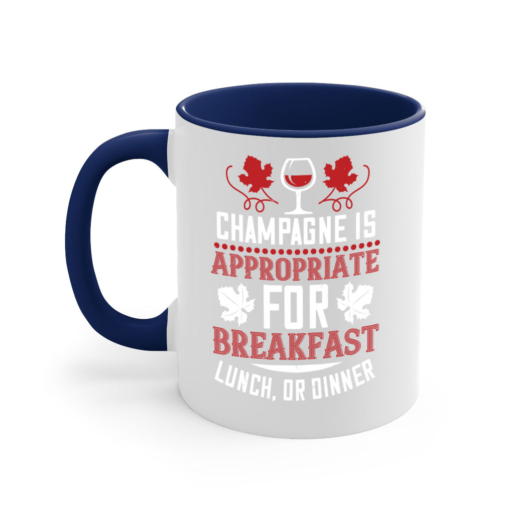 champagne is appropriate for breakfast 89#- wine-Mug / Coffee Cup