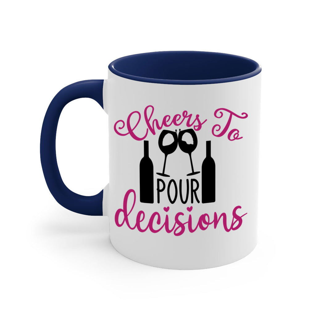 cheers to pour decisions 201#- wine-Mug / Coffee Cup