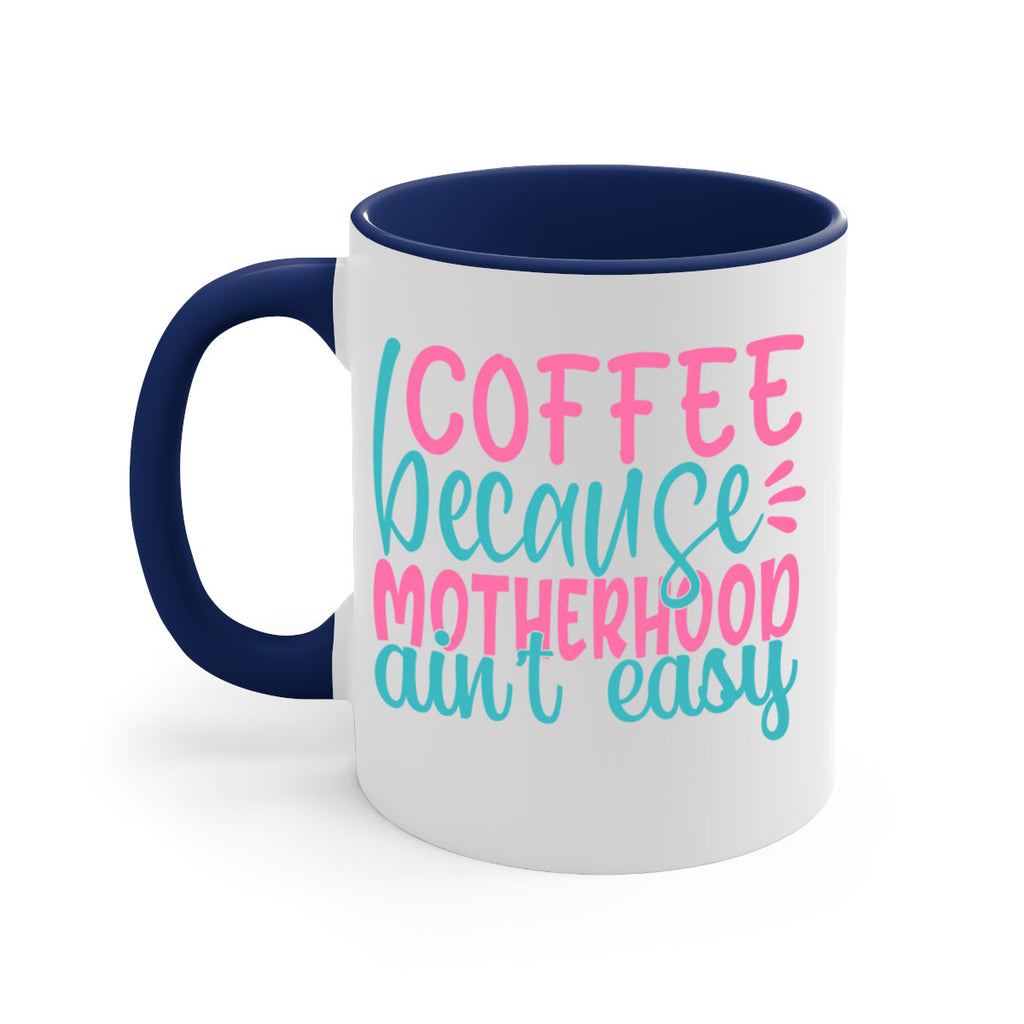 coffee becasue motherhood aint easy 249#- coffee-Mug / Coffee Cup