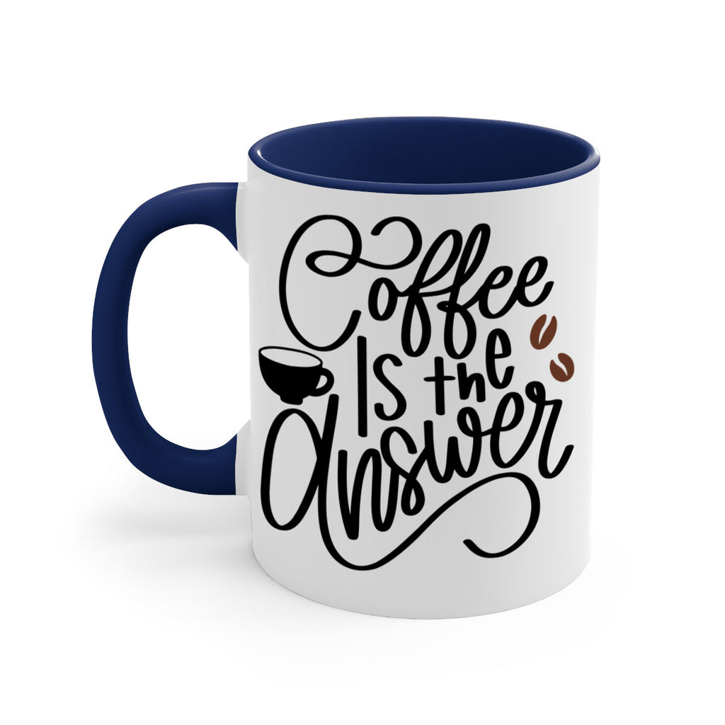coffee is the answer 152#- coffee-Mug / Coffee Cup