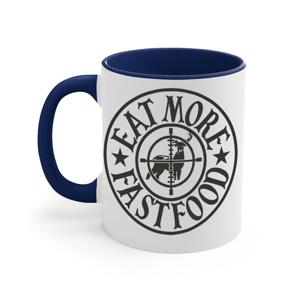 eat more fast food 14#- hunting-Mug / Coffee Cup