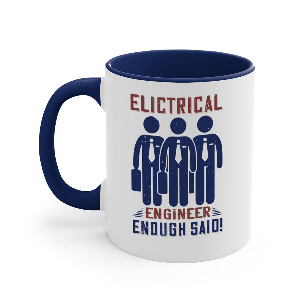 electrical engineer enough said Style 71#- engineer-Mug / Coffee Cup