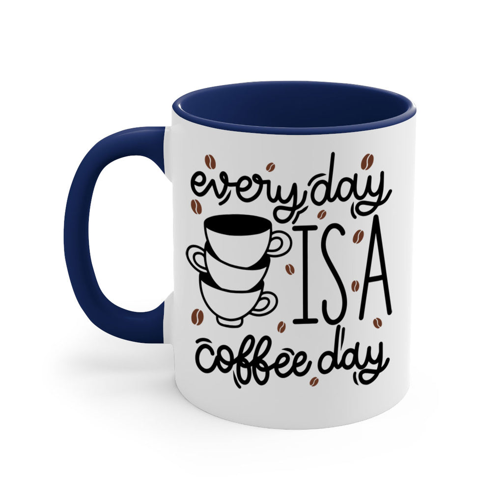 everyday is a coffee day 125#- coffee-Mug / Coffee Cup