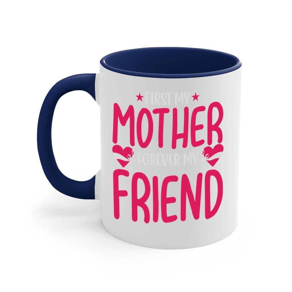 first my mother forever my friend 184#- mom-Mug / Coffee Cup