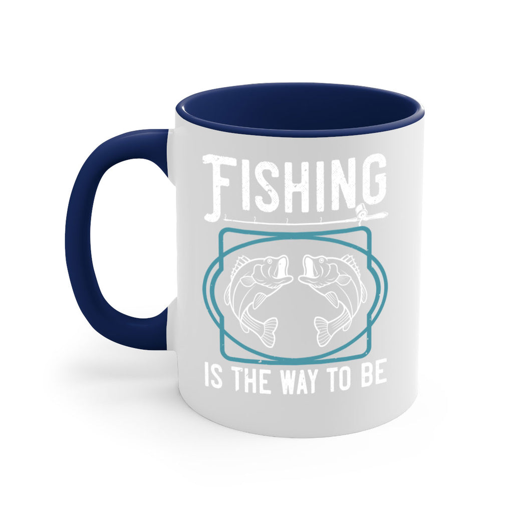 fishing is the way to be 270#- fishing-Mug / Coffee Cup