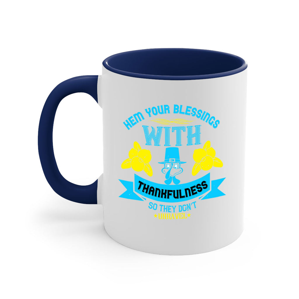 hem your blessings with thankfulness so they don’t unravel 33#- thanksgiving-Mug / Coffee Cup