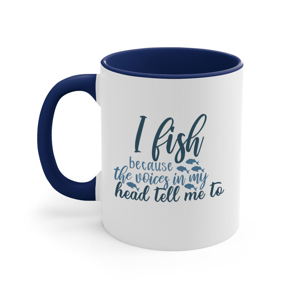 i fish because the voices 113#- fishing-Mug / Coffee Cup