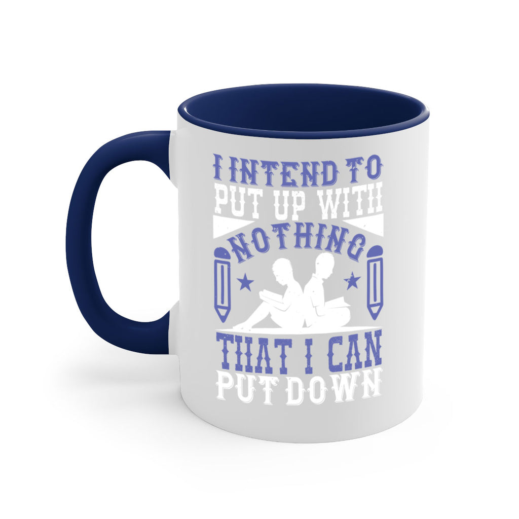 i intend to put up with nothing that i can put down 66#- Reading - Books-Mug / Coffee Cup