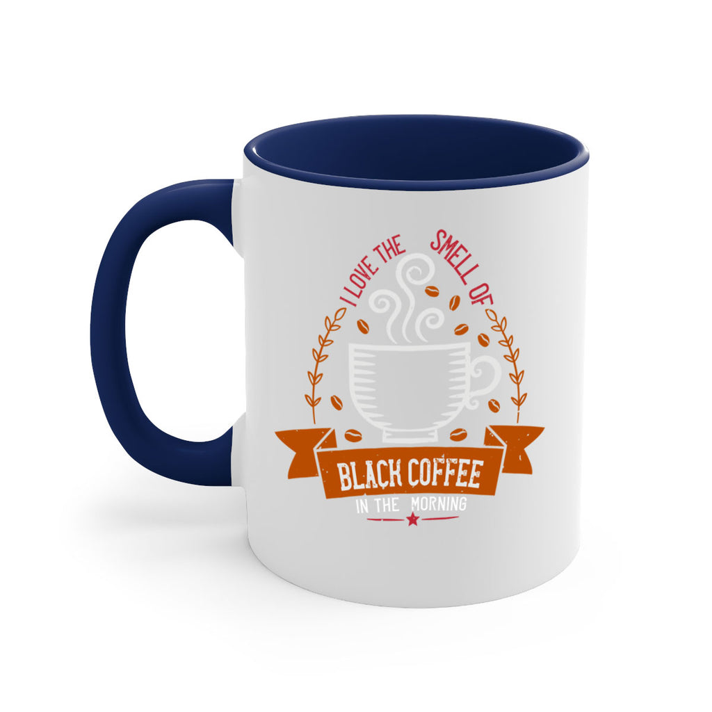i love the smell of black coffee in the morning 252#- coffee-Mug / Coffee Cup