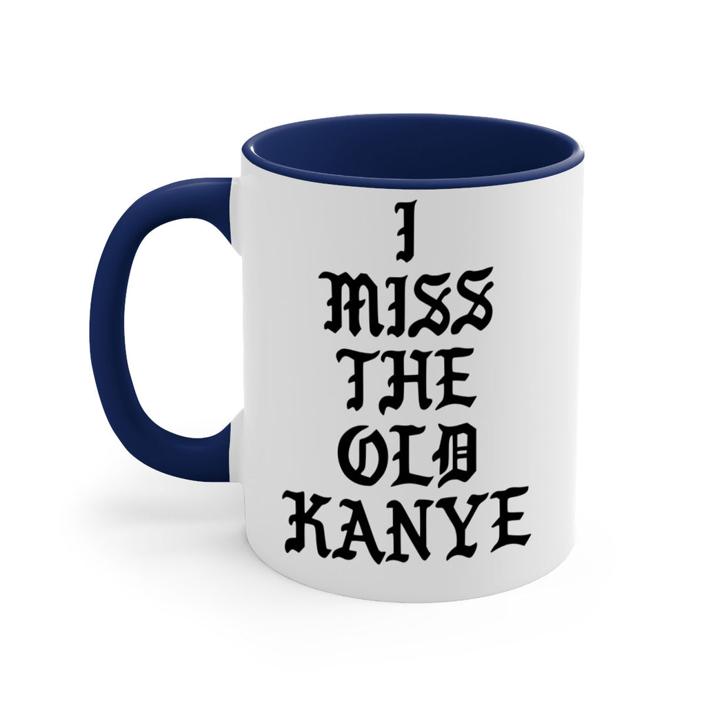 i miss the old kanye pablo 114#- black words - phrases-Mug / Coffee Cup